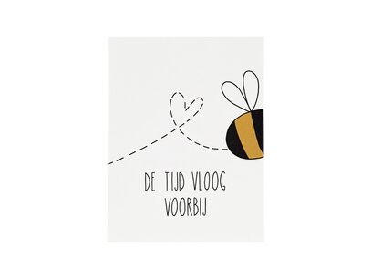Kaartje - De tijd vloog voorBIJ - 80x105 mm Kaartje - De tijd vloog voorBIJ - 80x105 mm