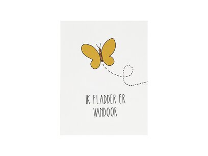 Kaartje - Ik fladder ervandoor - 80x105 mm Kaartje - Ik fladder ervandoor - 80x105 mm